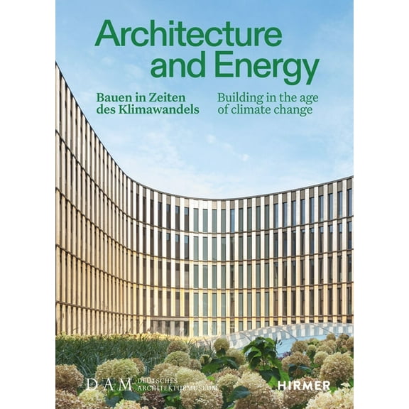 Architecture and Energy: Building in the Age of Climate Change, (Paperback)