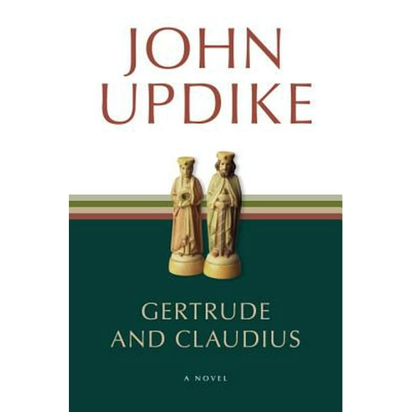 Gertrude and Claudius : A Novel (Paperback)