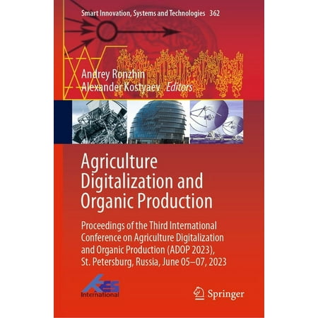 Smart Innovation Systems and Technologi Agriculture Digitalization and Organic Production: Proceedings of the Third International Conference on Agriculture Digi Book 362 (Hardcover)
