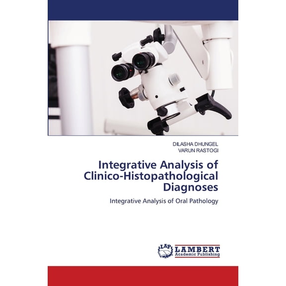Integrative Analysis of Clinico-Histopathological Diagnoses, (Paperback)