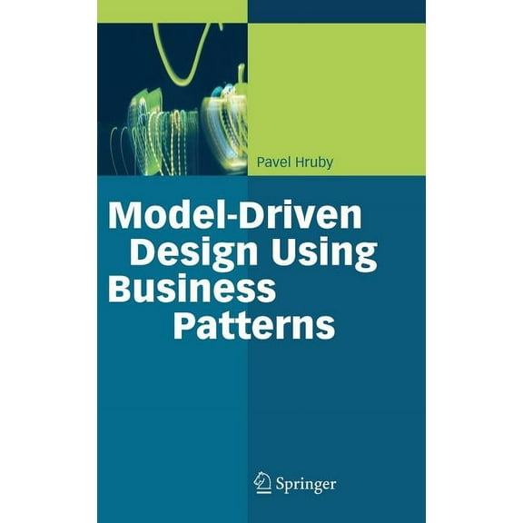 Model-Driven Design Using Business Patterns, (Hardcover)
