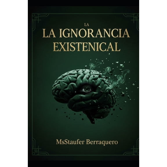 La Ignorancia Existencial, (Paperback)
