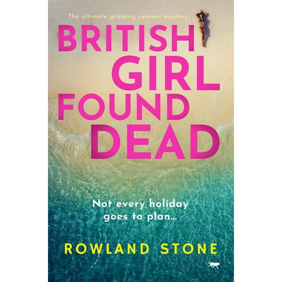 British Girl Found Dead: The Ultimate Gripping Summer Mystery, (Paperback)