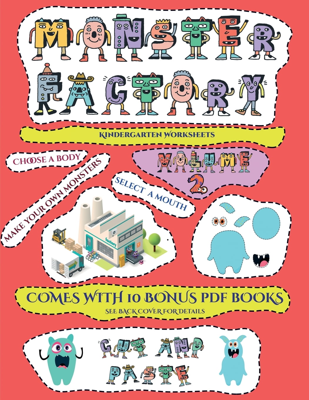Kindergarten Worksheets: Kindergarten Worksheets (Cut And Paste Monster Factory - Volume 2) : This Book Comes With A Collection Of Downloadable Pdf Books That Will Help Your Child Make An Excellent Start