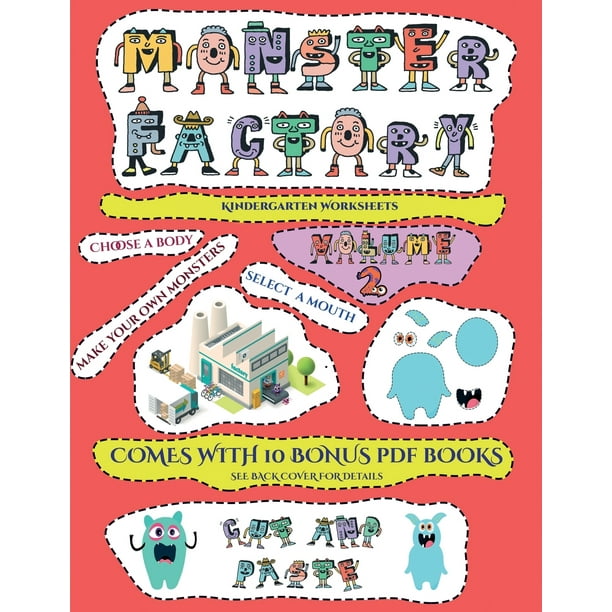 Kindergarten Worksheets: Kindergarten Worksheets (Cut And Paste Monster Factory - Volume 2) : This Book Comes With A Collection Of Downloadable Pdf Books That Will Help Your Child Make An Excellent Start