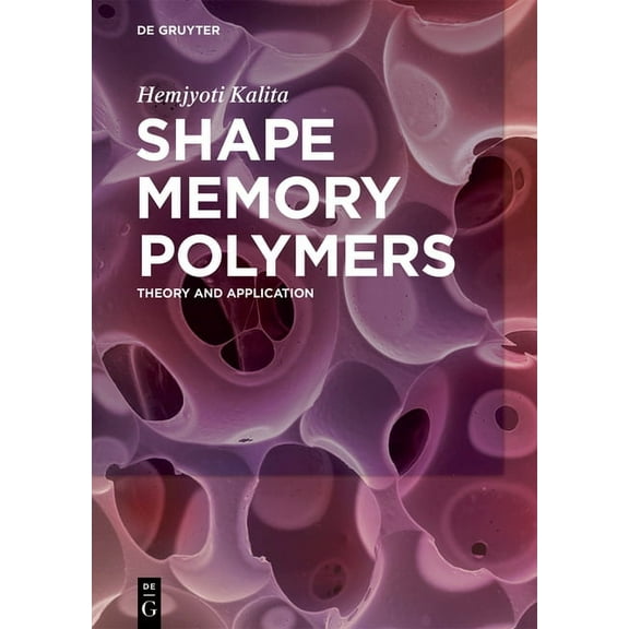 Shape Memory Polymers: Theory and Application, (Hardcover)