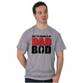 thumbnail image 5 of Don't Be Jealous of My Dad Bod Men's Graphic T Shirt Tees Brisco Brands S, 5 of 5