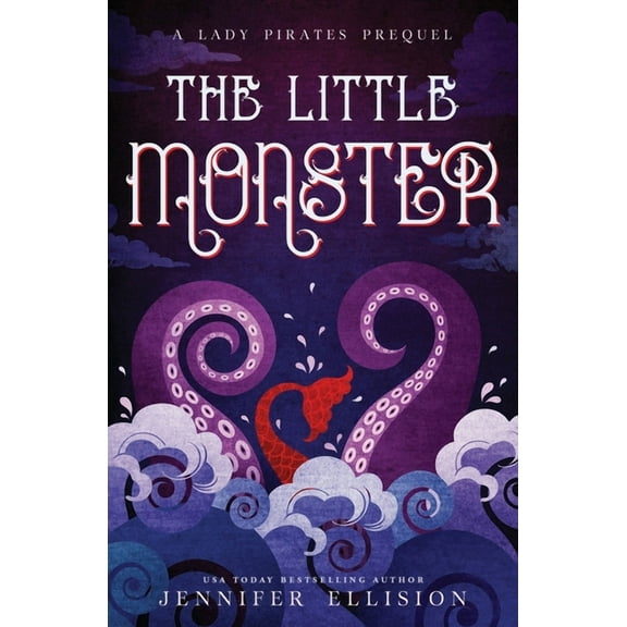 Lady Pirates: The Little Monster : A Lady Pirates Prequel and Reimagining of The Little Mermaid (Series #4) (Paperback)