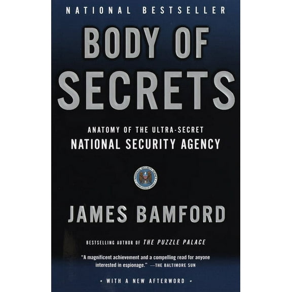 Body of Secrets: Anatomy of the Ultra-Secret National Security Agency, (Paperback)