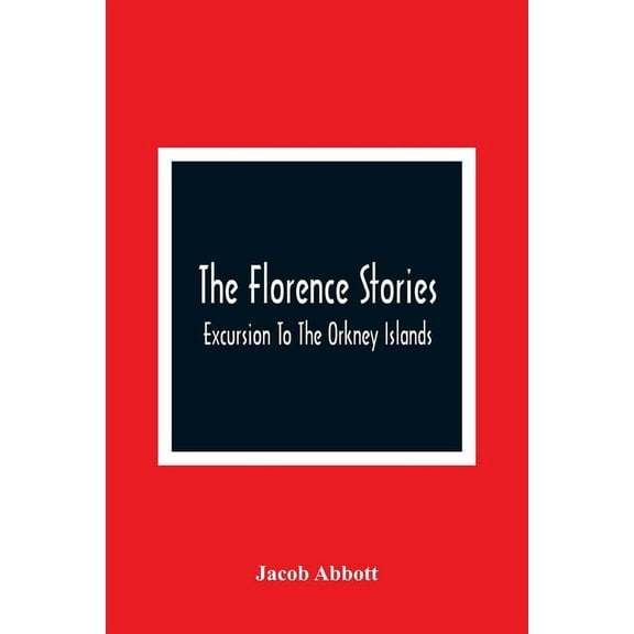 The Florence Stories; Excursion To The Orkney Islands, (Paperback)