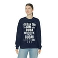 thumbnail image 4 of Can take girl out of Cuba Can't take Cuban Pride Unisex Sweatshirt S-2XL, 4 of 7