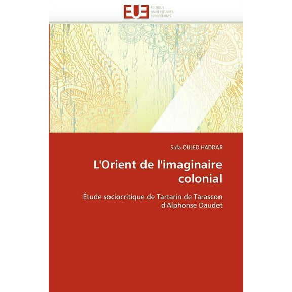 L''orient de l''imaginaire Colonial (Paperback)