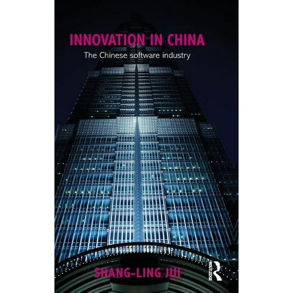 Routledge Contemporary China Innovation in China: The Chinese Software Industry, Book 49, (Hardcover)