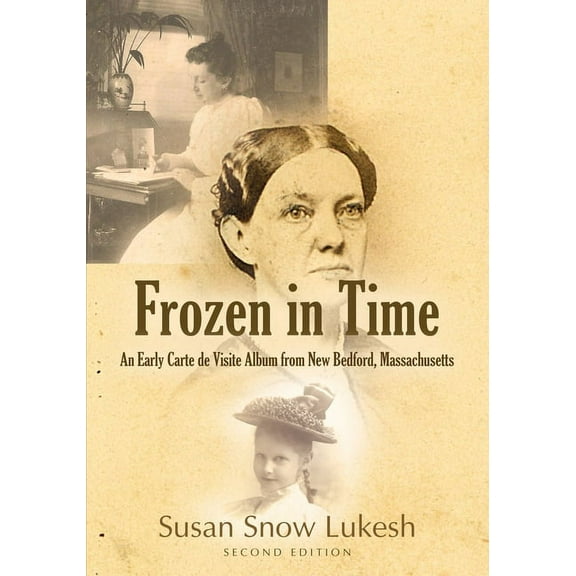 Frozen in Time: An Early Carte de Visite Album from New Bedford, Massachusetts (Paperback)