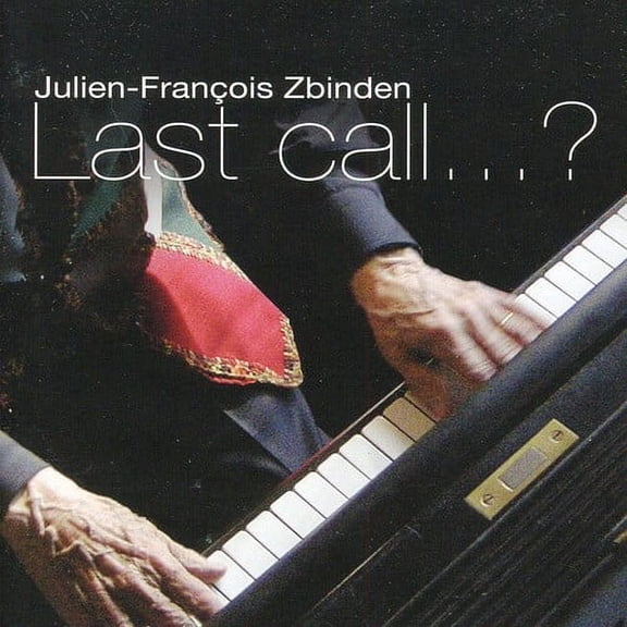 Julien-François Zbinden - Last Call - Music & Performance - CD