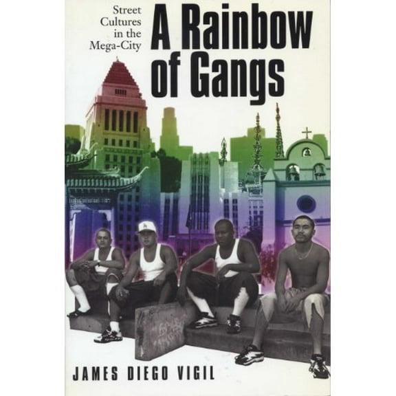 Pre-Owned A Rainbow of Gangs: Street Cultures in the Mega-City (Paperback) 0292787499 9780292787490