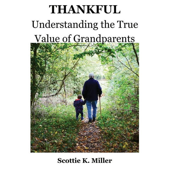 Thankful: Understanding the True Value of Grandparents, (Paperback)