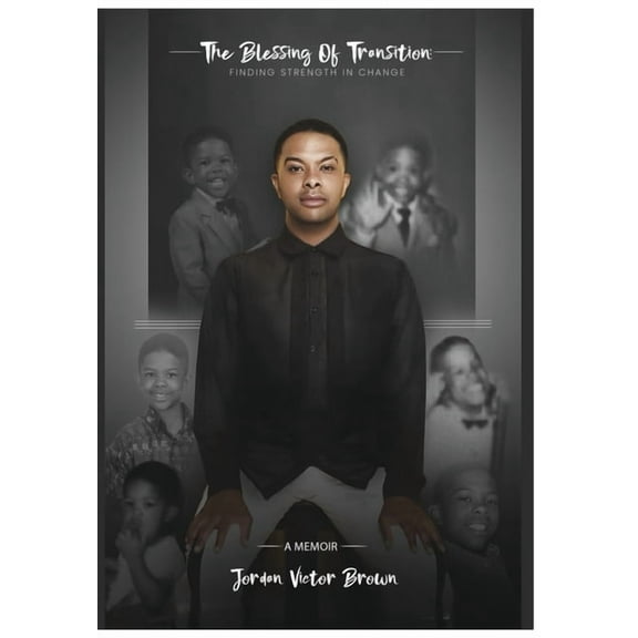 The Blessing of Transition: Finding Strength In Change, (Hardcover)