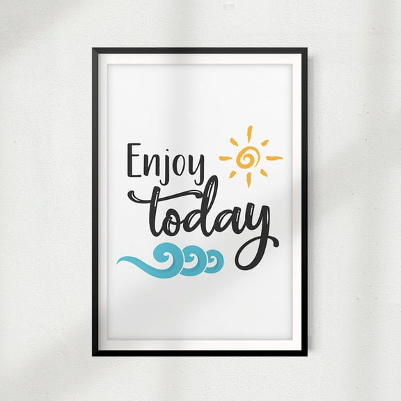 Enjoy Today 5" x 7" UNFRAMED Print Home Décor, Quote Wall Art