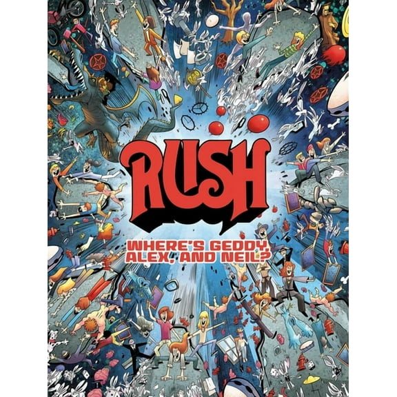 Rush: Where's Geddy, Alex, and Neil?, (Hardcover)