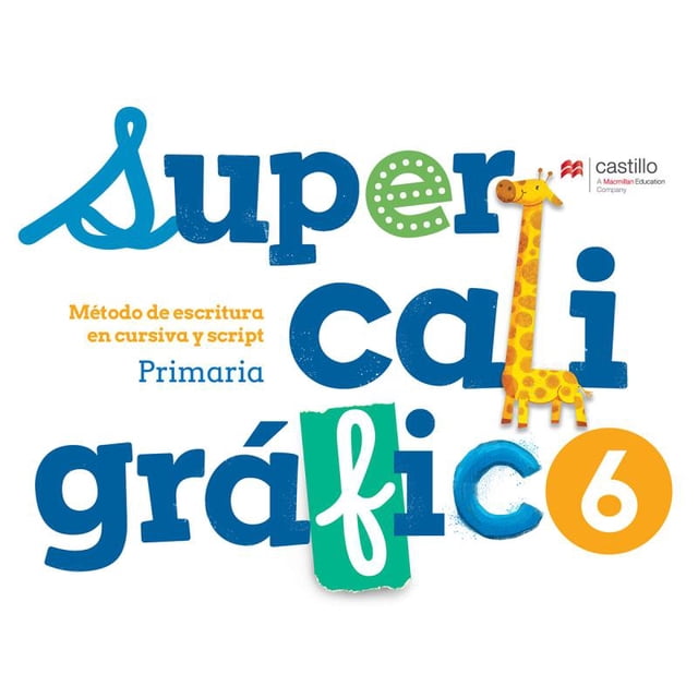SUPERCALIGRAFICO 6 CASTILLO A MACMILLAN EDUCATION COMPANY MARIA TERESA ALICIA SILVA Y ORTIZ