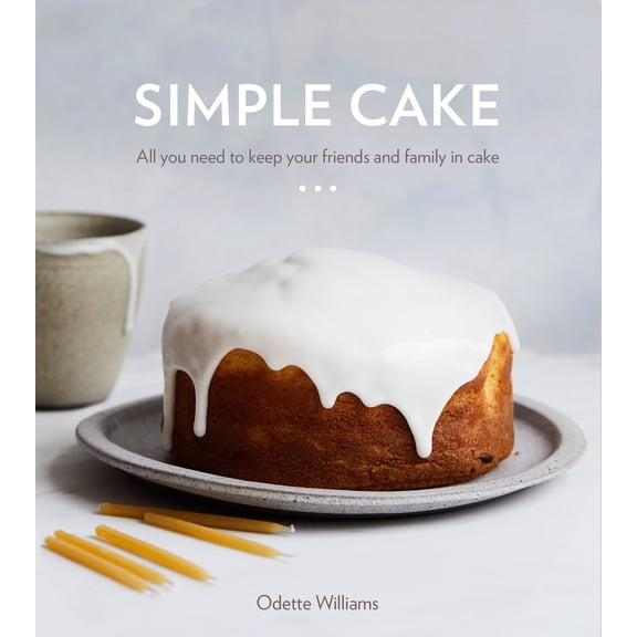 Pre-Owned Simple Cake: All You Need to Keep Your Friends and Family in Cake [A Baking Book] (Hardcover) 0399581421 9780399581427