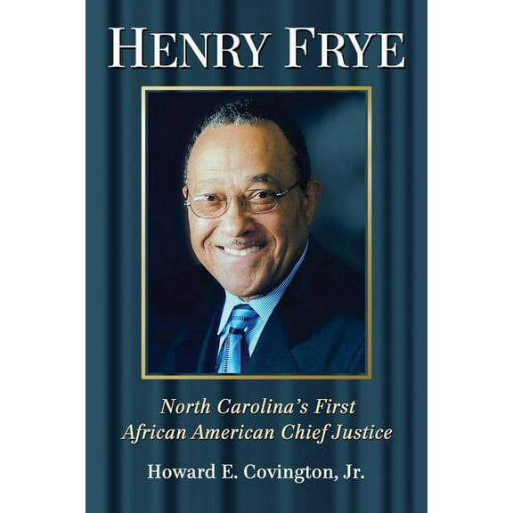 Henry Frye: North Carolina's First African American Chief Justice (Paperback)