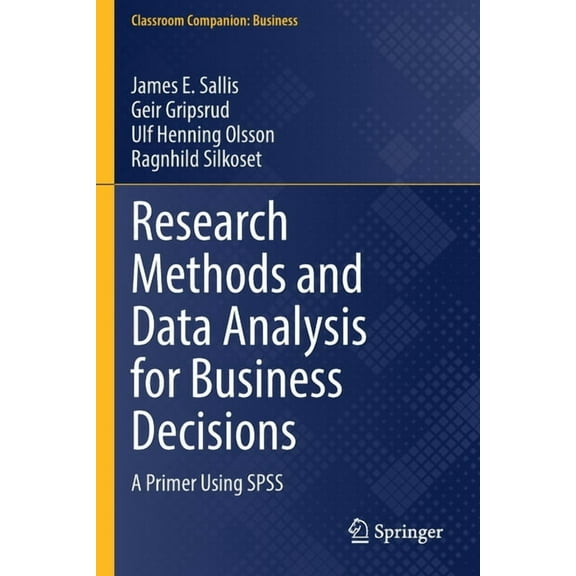 Classroom Companion: Business Research Methods and Data Analysis for Business Decisions: A Primer Using SPSS, (Paperback)
