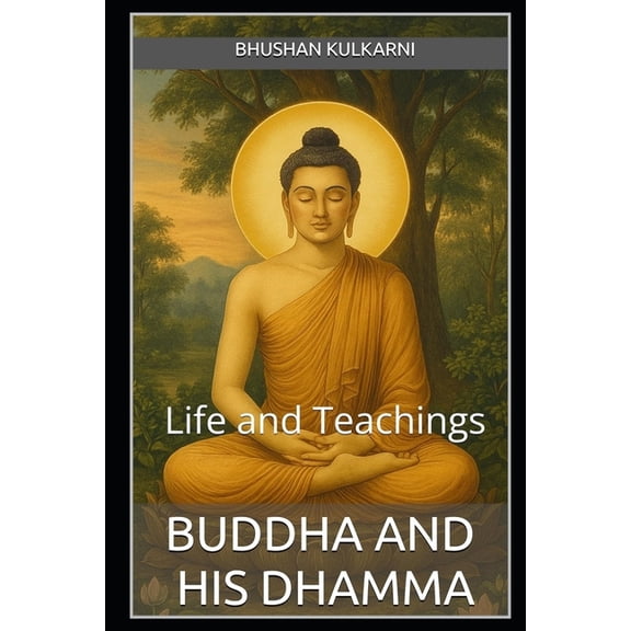 History, Mythology, Biography - Timeless Buddha and His Dhamma: Life and Teachings, Book 14, (Paperback)