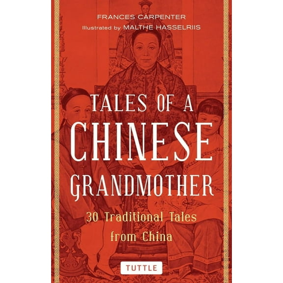 Tuttle Specials Tales of a Chinese Grandmother: 30 Traditional Tales from China, (Paperback)