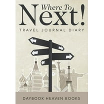 Where To Next! Travel Journal Diary (Paperback)