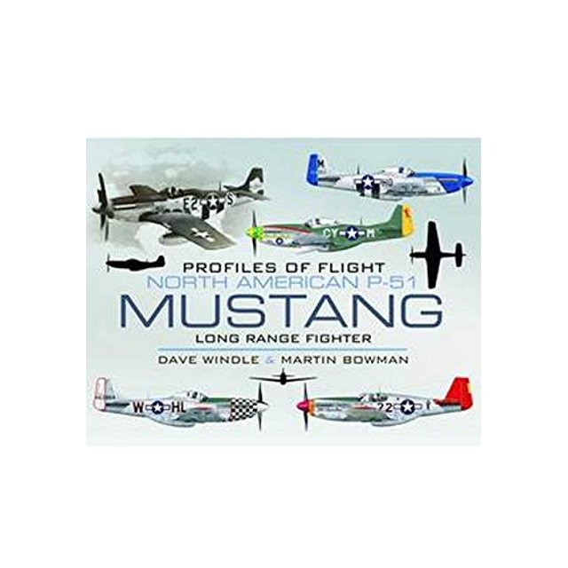 North American Mustang P-51: Long-range Fighter (Profiles of Flight)