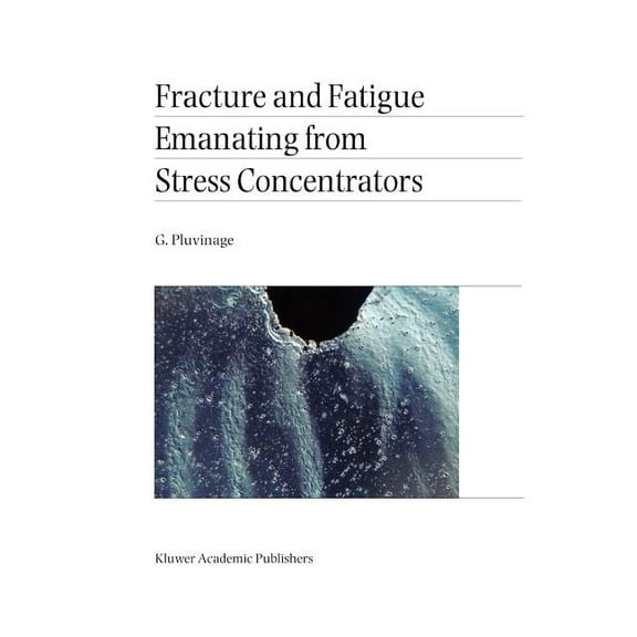 Fracture and Fatigue Emanating from Stress Concentrators, (Paperback)