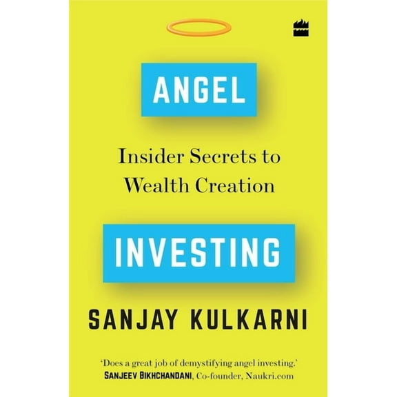 Angel Investing: Insider Secrets to Wealth Creation (Paperback)