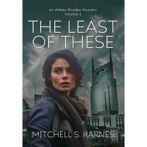 The Detective Abbey Rhodes Mysteries The Least of These, Book 2, (Hardcover)