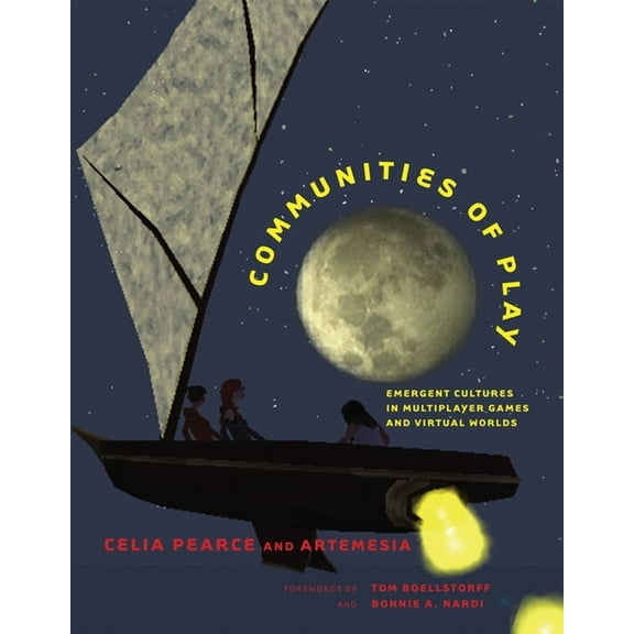 Communities of Play: Emergent Cultures in Multiplayer Games and Virtual Worlds, (Paperback)