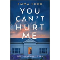 Emma Cook: You Can't Hurt Me: A Novel (Paperback)