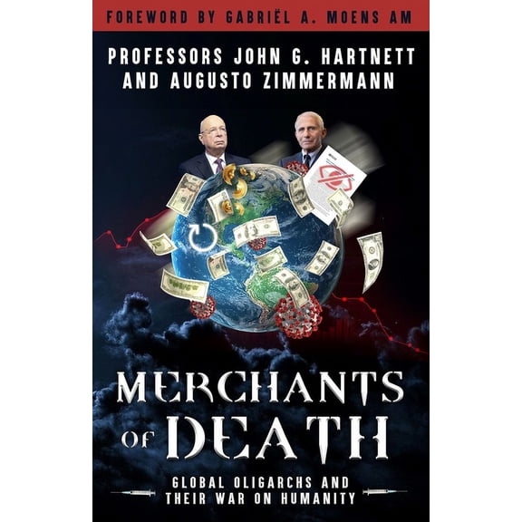 Merchants of Death: Global Oligarchs and Their War On Humanity (Paperback)