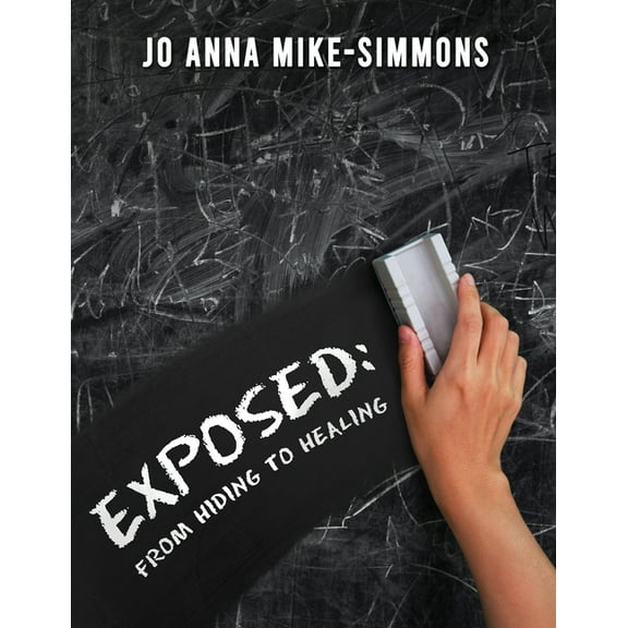 Exposed: From Hiding to Healing, (Paperback)