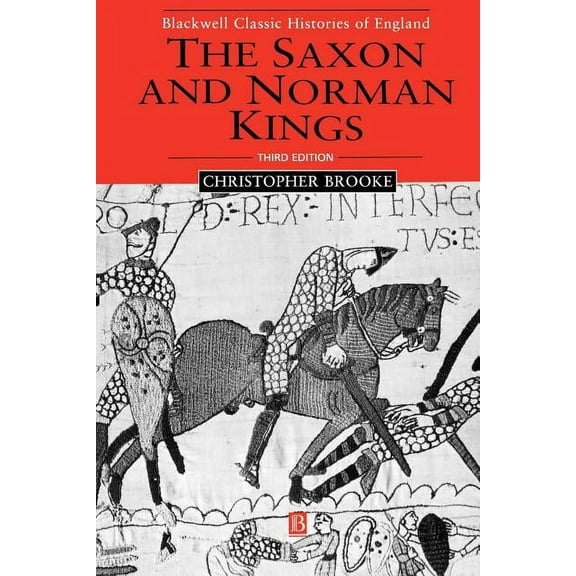 Blackwell Classic Histories of England Saxon Norman Kings 3e, (Paperback)