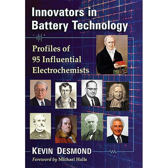 Innovators in Battery Technology: Profiles of 95 Influential Electrochemists, (Paperback)