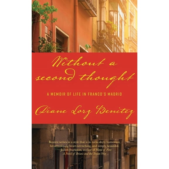 Without a Second Thought: A Memoir of Life in Franco's Madrid, (Paperback)