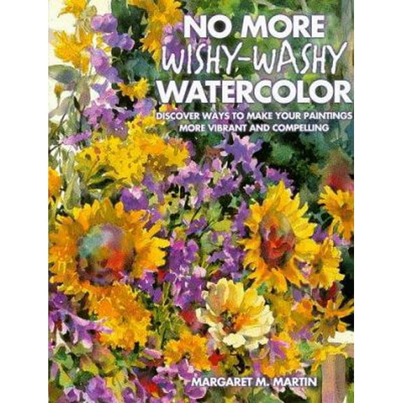Pre-Owned No More Wishy-Washy Watercolor (Hardcover) 089134876X 9780891348764