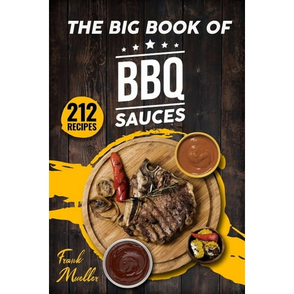 Barbecue Cookbook The Big Book of BBQ Sauces, Book 1, (Paperback)