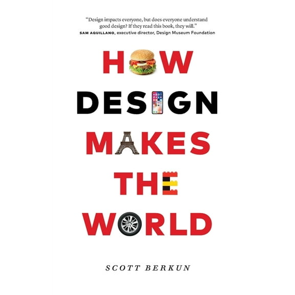 How Design Makes the World, (Paperback)