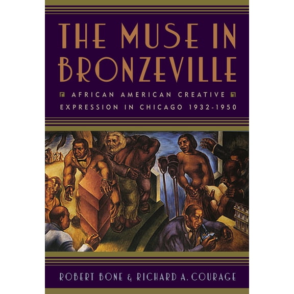 Pre-Owned The Muse in Bronzeville : African American Creative Expression in Chicago, 1932-1950 (Paperback)