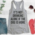 thumbnail image 2 of It's Not Drinking Alone If The Dog Is Home Tank Top, Ladies Racerback Tank, Wine Drinking Tank, Dog Tank, Heather Gray, Small, 2 of 3