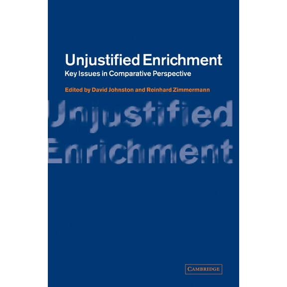 Unjustified Enrichment: Key Issues in Comparative Perspective, (Paperback)