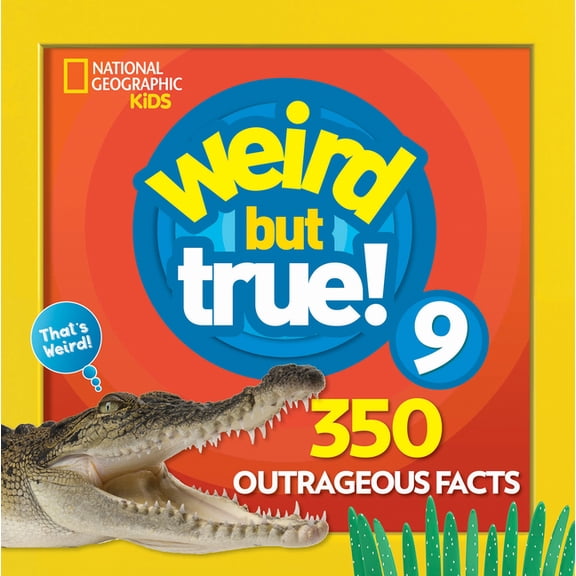 Weird But True! Weird But True 9: Expanded Edition: 350 Outrageous Facts, (Paperback)
