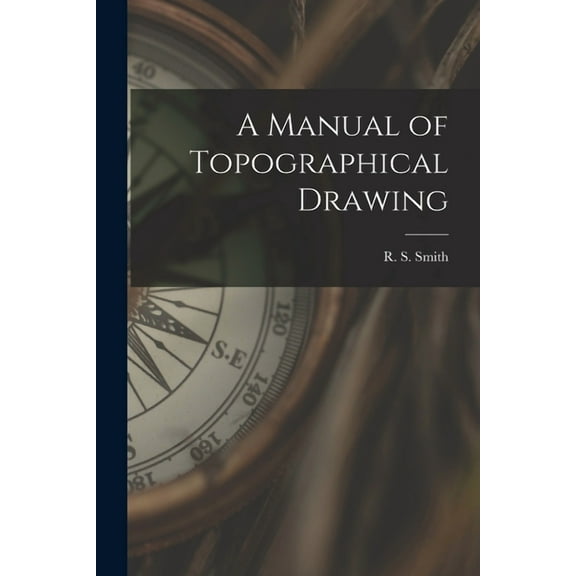 A Manual of Topographical Drawing (Paperback)